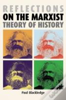 Reflections On The Marxist Theory Of History
