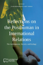 Reflections On The Posthuman In International Relations - Preview