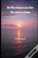 Reflections On The Resurrection