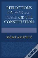 Reflections On War And Peace And The Constitution