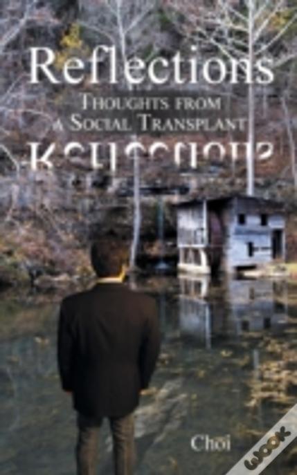 Reflections: Thoughts From A Social Transplant