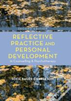 Reflective Practice And Personal Development In Counselling And Psychotherapy