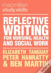 Reflective Writing For Nursing, Health And Social Work