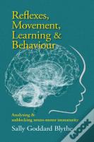 Reflexes, Movement, Learning & Behaviour