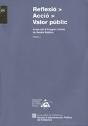 Reflexió > Acció > Valor Públic. Actes Del Ii Congrés Català De Gestió Pública. Volum I - Preview
