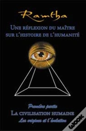 Reflexion Du Maitre Sur L'Histoire De L'Humanite T.1 ; La Civilisation Humaine, Les Origines Et L'Evolution