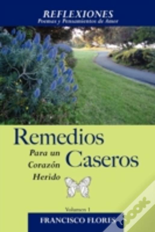Reflexiones: Remedios Caseros Para Un Corazon Herido