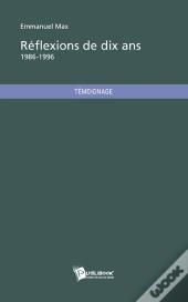Réflexions De Dix Ans ; 1986-1996