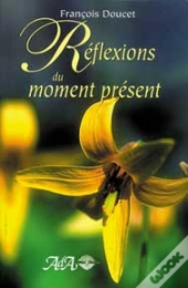 Reflexions Du Moment Present
