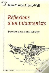 Réflexions D'Un Inhumaniste : Entretiens Avec François Bousquet
