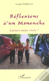 Reflexions D'Un Manouche ; Laissez-Nous Vivre !
