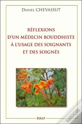 Réflexions D'Un Médecin À L'Usage Des Soignants Et Des Soignés