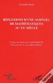 Reflexions D'Une Agregee De Mathematiques Au Xx Siecle