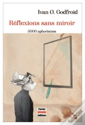 Capa do artigo Reflexions Sans Miroir - 5000 Aphorismes