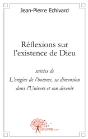 Réflexions Sur L'Existence De Dieu ; L'Origine De L'Homme, Sa Dimension Dans L'Univers Et Son Devenir - Preview