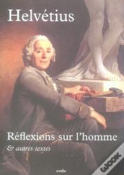 Réflexions Sur L'Homme Et Autres Textes