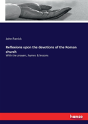 Reflexions Upon The Devotions Of The Roman Church - Preview