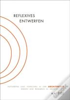 Reflexives Entwerfen / Reflexive Design