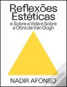 Reflexões Estéticas e sobre a Vida e sobre a Obra de Van Gogh