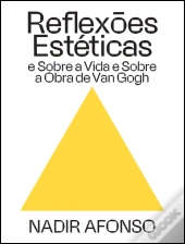 Reflexões Estéticas e sobre a Vida e sobre a Obra de Van Gogh
