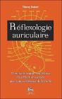 Reflexologie Auriculaire ; Comment Traiter Soi-Même 135 Afffections Grâce Aux Zones Réflexes De L'Oreille - Preview