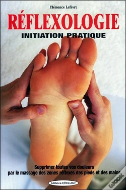 Capa do artigo Réflexologie : Initiation Pratique : Les Pieds Et Les Mains