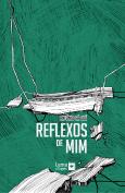 Reflexos de Mim