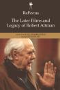 Refocus: The Later Films And Legacy Of Robert Altman - Preview