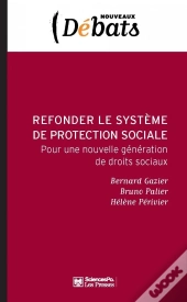 Refonder Le Système Français De Protection Sociale ; Vers De Nouvelles Solidarités
