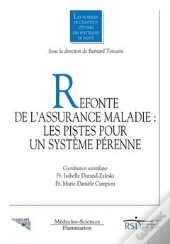 Refonte De L'Assurance Maladie ; Les Pistes Pour Un Système Pérenné ; Dossier Ieps
