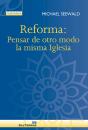Reforma: Pensar De Otro Modo La Misma Iglesia - Preview