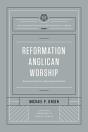 Reformation Anglican Worship - Preview