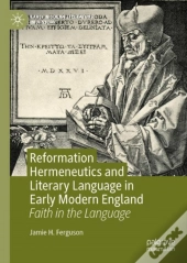 Reformation Hermeneutics And Literary Language In Early Modern England