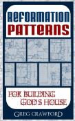 Reformation Patterns For Building Gods House