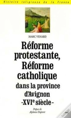 Capa do artigo Réforme Protestante, Réforme Catholique Dans La Province D'Avignon Au Xvie Siècle