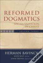 Reformed Dogmatics Â€“ Sin And Salvation In Christ