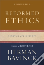 Reformed Ethics, Volume 3 : Volume 3 (Reformed Ethics)