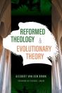 Reformed Theology And Evolutionary Theory - Preview