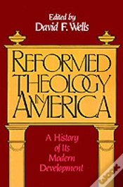 Capa do artigo Reformed Theology In America: A History Of Its Modern Development