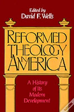 Capa do artigo Reformed Theology In America: A History Of Its Modern Development