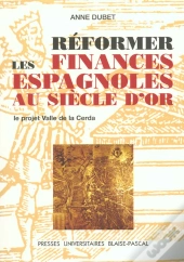 Réformer Les Finances Espagnoles Au Siècle D'Or : Le Projet Valle De La Cerda