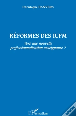 Capa do artigo Réformes Des Iufm ; Vers Une Nouvelle Professionnalisation Enseignante ?