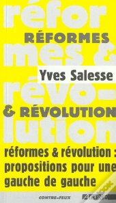 Reformes & Révolutions : Propositions Pour Une Gauche De Gauche