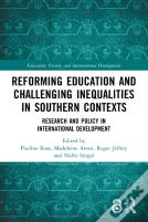 Reforming Education And Challenging Inequalities In Southern Contexts