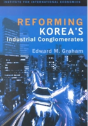 Reforming Korea`S Industrial Conglomerates - Preview