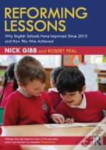 Reforming Lessons: Why English Schools Have Improved Since 2010 And How This Was Achieved