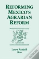 Reforming Mexico'S Agrarian Reform