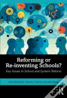 Reforming Or Re-Inventing Schools?