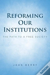 Reforming Our Institutions