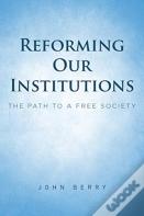 Reforming Our Institutions